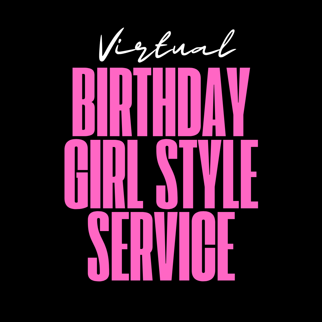 Virtual Birthday Girl Styling Service