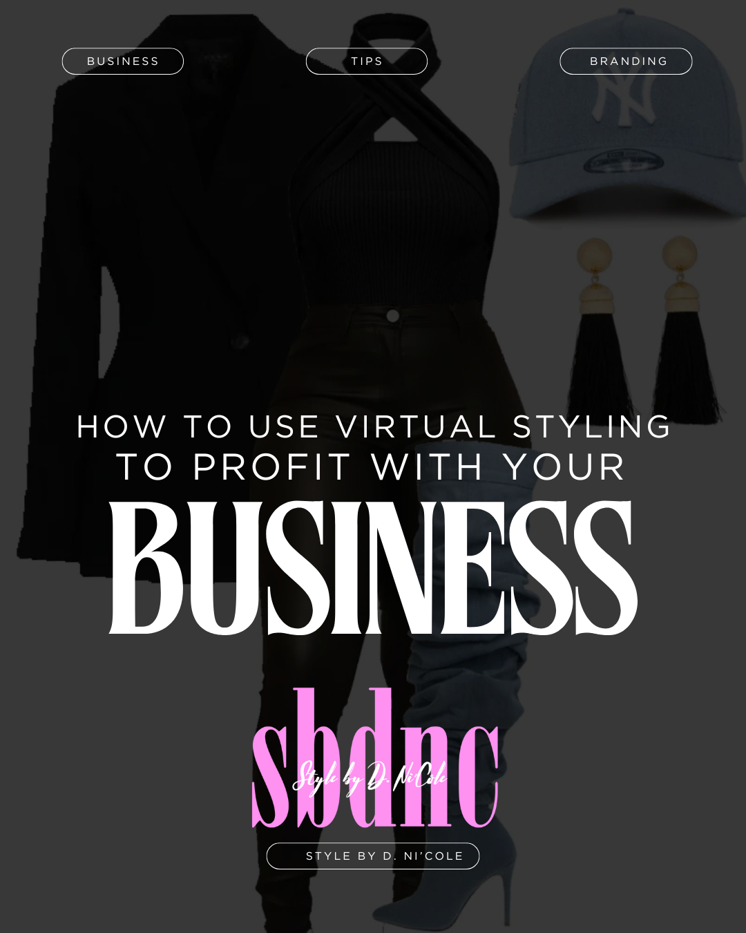 Virtual Styling for Profit: How to Grow & Monetize Your Fashion Business