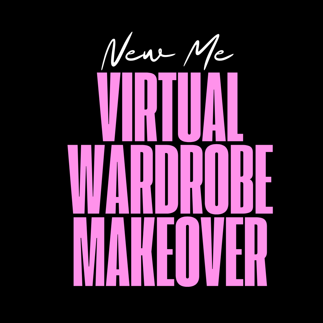 "New Me" | Virtual Wardrobe Makeover