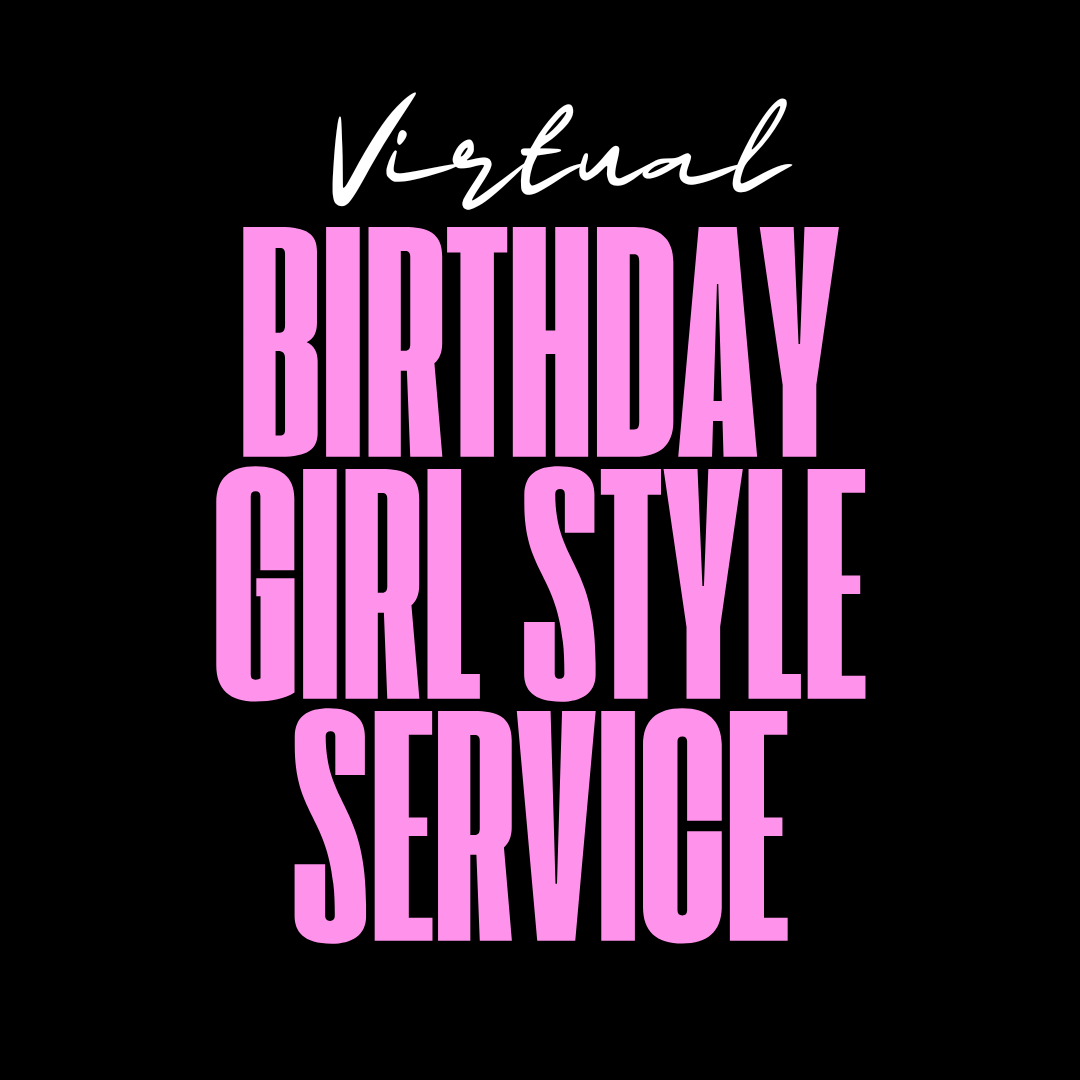 Virtual Birthday Girl Styling Service