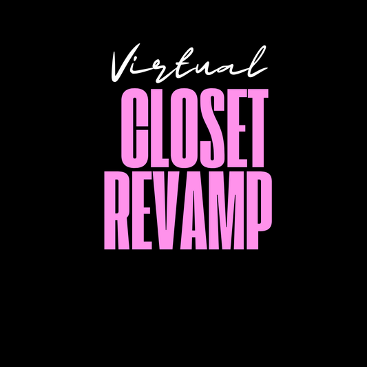 Virtual Closet Consultation - Closet Makeover